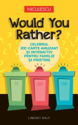Would You Rather Celebrul joc-carte amuzant si interactiv pentru familie si prieteni Lindsey Daly