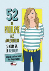 52 de probleme ale adolescentelor si cum sa le rezolvi 