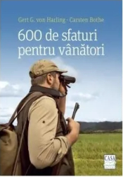 600 de sfaturi pentru vanatori Gert G. von Harling Carsten Bothe 