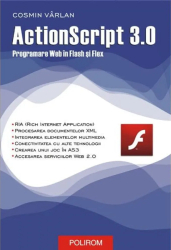Actionscript 3.0. programare web in Flash si Flex - Cosmin Varlan 