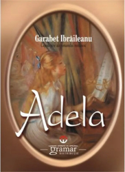 Adela Ed.2015 - Garabet Ibraileanu 