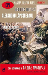 Alexandru Lapusneanu. Fragmente istorice Cartea Romaneasca - Costache Negruzzi 