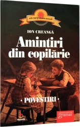 Amintiri din copilarie. Povestiri - Ion Creanga 