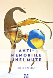 Anti-Memoriile unei muze - Julia Kalman 