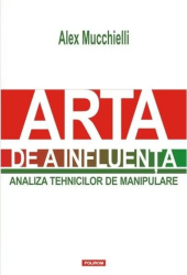 Arta de a influenta - Alex Mucchielli 