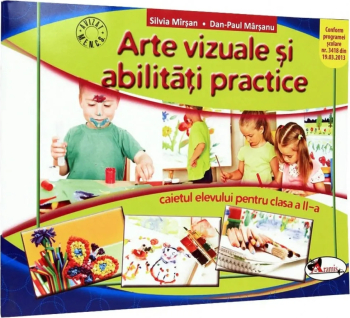 Arte vizuale si abilitati practice. Caietul elevului pentru clasa a II-a 