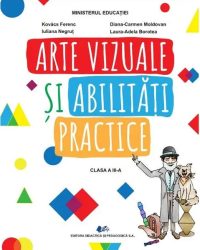 Arte vizuale si abilitati practice - Clasa 3 - Manual - Kovacs Ferenc Diana-Carmen Moldovan Iuliana Negrut Laura-Adela Borotea 