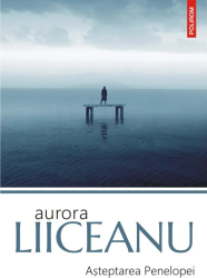 Asteptarea Penelopei Aurora Liiceanu 