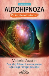 Autohipnoza pe intelesul tuturor - Valerie Austin 