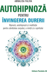 Autohipnoza pentru invingerea durerii. Hipnoza autohipnoza si meditatie pentru sanatatea corpului a mintii si a spiritului 