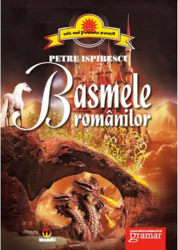 Basmele Romanilor - Petre Ispirescu 