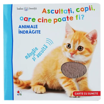 Bebe invata.Ascultati copii oare cine poate fi Animale indragite 