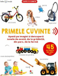 Bebe invata. Primele cuvinte. 45 de sunete din jurul tau 