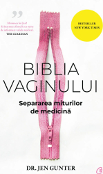 Biblia vaginului. Separarea miturilor de medicina Dr. Jen Gunter 