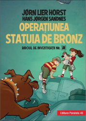 Biroul de investigatii nr. 2.Operatiunea statuia de bronz Jorn Lier Horst Hans Jorgen Sandnes 