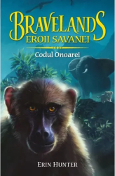 Bravelands - Eroii Savanei. Vol. II Codul Onoarei Erin Hunter 