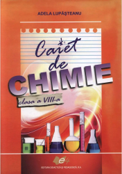Caiet de chimie cls. a VIIIa - Adela Lupatteanu 