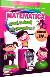 Caiet Matematica. Clasa a IV-a - Pitila Mihailescu 