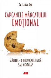 Capcanele mancatului emotional. Slabitul - o provocare fizica sau mentala Laura Ene 