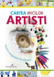 Cartea micuilor artisti - Geanta Roxana 