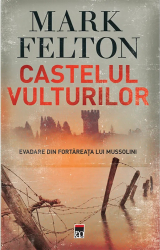 Castelul vulturilor - Mark Felton 