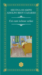 Cei care iubesc urasc Silvina Ocampo Adolfo Bioy Casares 