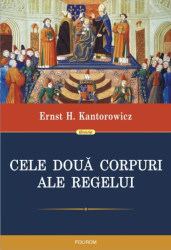 Cele doua corpuri ale regelui - Ernst H. Kantorowicz 