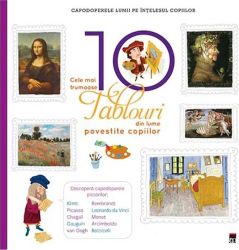 Cele mai frumoase 10 tablouri din lume povestite copiilor - Larousse 
