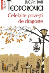 Celelalte povesti de dragoste - Lucian Dan Teodorovici 