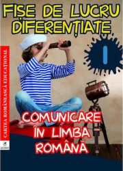 Comunicare in lb rom clsI Fise de lucru diferentiate Georgiana Gogoescu 