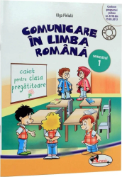 Comunicare in limba romana. Caiet Clasa pregatitoare Sem 1 - Olga Piriiala 