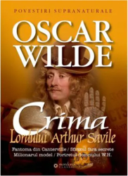CRIMA LORDULUI ARTHUR SAVILE Oscar Wilde 