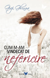Cum m-am vindecat de nefericire - Gigi Ghinea