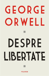 Despre libertate George Orwell 