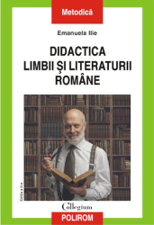 Didactica limbii si literaturii romane editia 2020 Emanuela Ilie