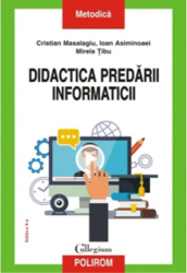 Didactica predarii informaticii - Cristian Masalagiu Ioan Asiminoaei Mirela Tibu