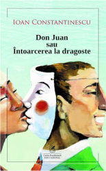 Don Juan sau intoarcerea la dragoste Ioan Constantinescu 