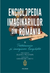 Enciclopedia imaginariilor din Romania. Vol. II Patrimoniu si imaginar lingvistic Elena Platon 
