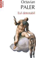 Eul detestabil - Octavian Paler