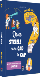 Explica-mi de ce stelele nu ne cad in cap Larrousse 