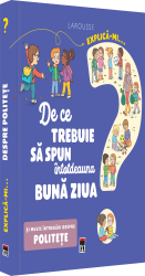 Explica-mi de ce trebuie sa spun intotdeauna buna ziua Larrousse 