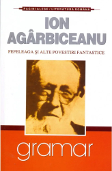 Fefeleaga Si Alte Povestiri Fantastice - Ion Agarbiceanu 
