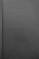 Filosofia sexului - Radu F. Constantinescu Editie necenzurata 