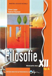 Filosofie TIP A Manual pentru clasa a XII-a autor Elena Lupsa 