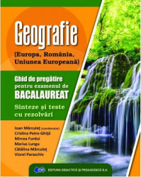 Geografie Ghid de pregatire pentru examenul de bacalaureat Ioan Marculet 