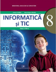 Informatica si TIC - Manual - Clasa 8 - Andrei Florea Silviu-Eugen Sacuiu 