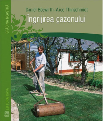 Ingrijirea gazonului - Daniel Boswirth Alice Thinschmidt 