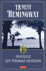 Insulele lui Thomas Hudson - Ernest Hemingway 