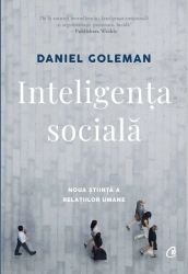 Inteligenta sociala. Noua stiinta a relatiilor umane. Ed a II a revizuita Daniel Goleman 