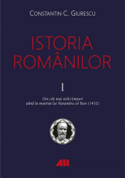 Istoria romanilor vol. I-III Constantin C. Giurescu 